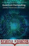 Quantum Computing and Other Transformative Technologies Ahmed Banafa 9788770226844 River Publishers