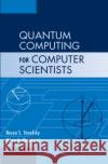 Quantum Computing for Computer Scientists Noson S. Yanofsky Mirco A. Mannucci 9780521879965 Cambridge University Press