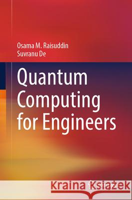 Quantum Computing for Engineers Osama M. Raisuddin Suvranu De 9783032033246 Springer - książka