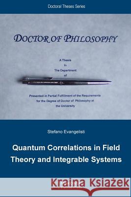 Quantum Correlations in Field Theory and Integrable Systems Stefano Evangelisti 9781927763094 Minkowski Institute Press - książka