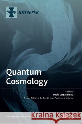 Quantum Cosmology Paulo Vargas Moniz   9783036547268 Mdpi AG - książka