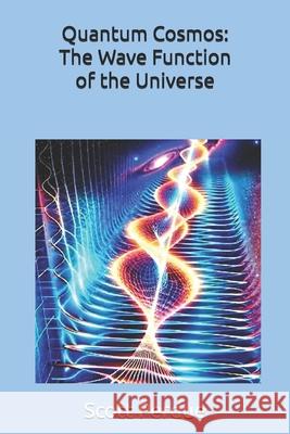 Quantum Cosmos: The Wave Function of the Universe Scott Perdue 9798302428530 Independently Published - książka