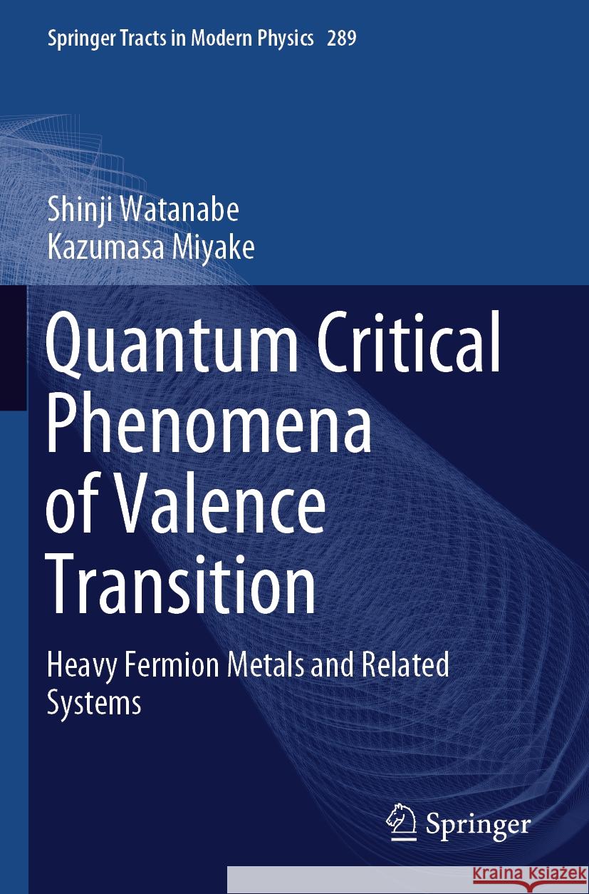 Quantum Critical Phenomena of Valence Transition Shinji Watanabe, Kazumasa Miyake 9789819935208 Springer Nature Singapore - książka