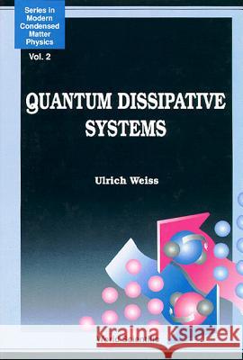 Quantum Dissipative Systems U. Weiss Ulrich Weiss 9789810207540 World Scientific Publishing Company - książka