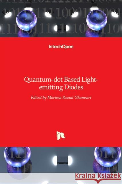 Quantum-dot Based Light-emitting Diodes Morteza Sasani Ghamsari 9789535135753 Intechopen - książka