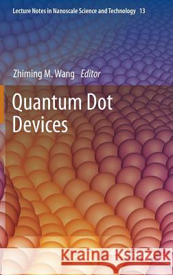 Quantum Dot Devices Zhiming M. Wang 9781461435693 Springer - książka