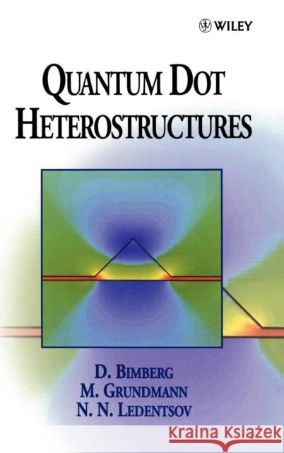 Quantum Dot Heterostructures Dieter Bimberg D. Bimberg M. Grundmann 9780471973881 John Wiley & Sons - książka