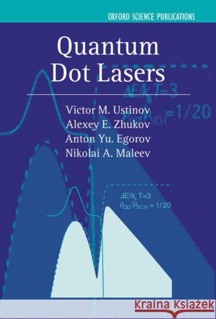 Quantum Dot Lasers Viktor Mikhailovich Ustinov Alexey E. Zhokov Anton Y. Egorov 9780198526797 Oxford University Press, USA - książka
