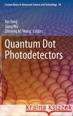 Quantum Dot Photodetectors Xin Tong Jiang Wu Zhiming Wang 9783030742690 Springer - książka