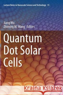 Quantum Dot Solar Cells Jiang Wu Zhiming M. Wang 9781493954988 Springer - książka