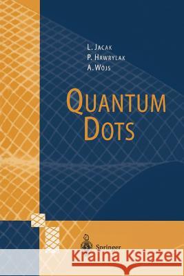 Quantum Dots Lucjan Jacak Pawel Hawrylak Arkadiusz Wojs 9783642720048 Springer - książka