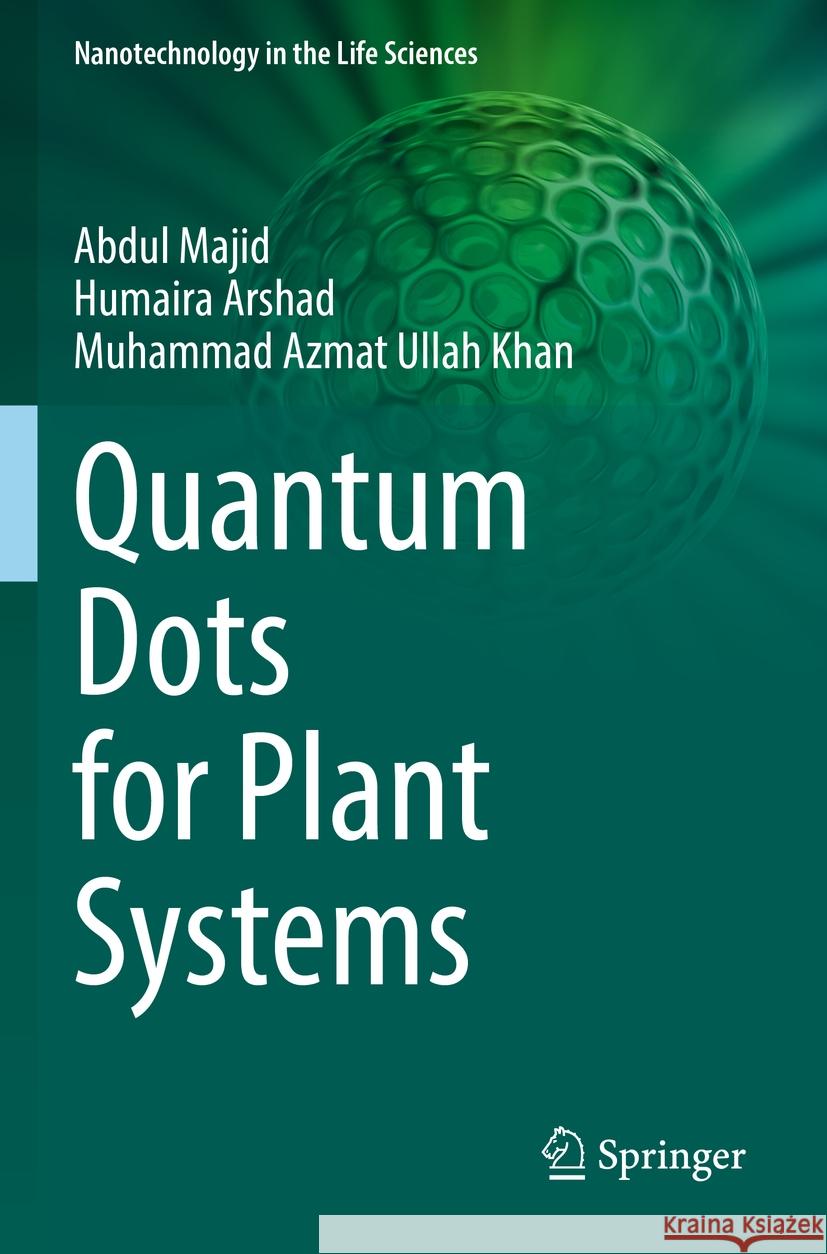 Quantum Dots for Plant Systems Abdul Majid, Humaira Arshad, Muhammad Azmat Ullah Khan 9783031102189 Springer International Publishing - książka