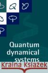 Quantum Dynamical Systems Robert Alicki Mark Fannes K. U. Leuven 9780198504009 Oxford University Press