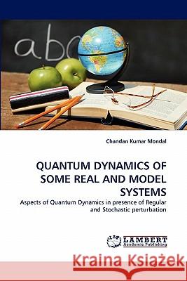 Quantum Dynamics of Some Real and Model Systems Chandan Kumar Mondal 9783843352222 LAP Lambert Academic Publishing - książka