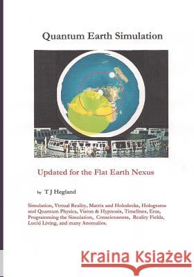 Quantum Earth Simulation T. J. Hegland 9781514178621 Createspace Independent Publishing Platform - książka