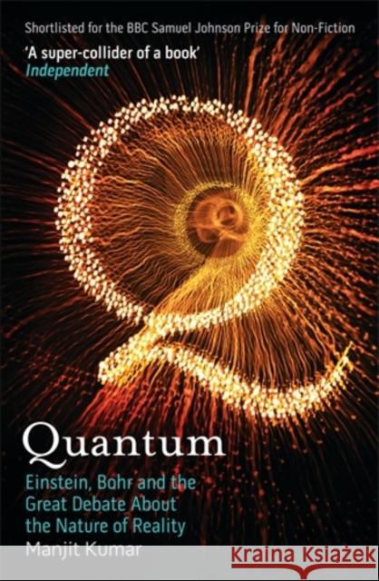 Quantum: Einstein, Bohr and the Great Debate About the Nature of Reality Manjit Kumar 9781848310353 Icon Books - książka