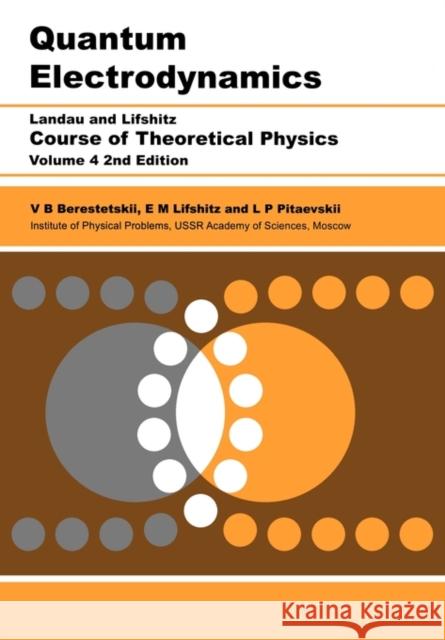 Quantum Electrodynamics : Volume 4 E. M. Lifshitz L. P. Pitaevskii V. B. Berestetskii 9780750633710 Butterworth-Heinemann - książka