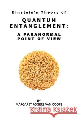 Quantum Entanglement: A Paranormal Point of View Van Coops, Margaret Rogers 9781481775175 Authorhouse - książka