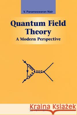 Quantum Field Theory: A Modern Perspective Nair, V. P. 9781441919465 Not Avail - książka