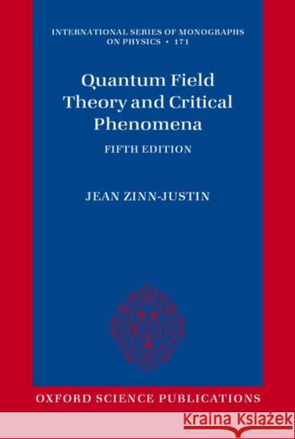 Quantum Field Theory and Critical Phenomena: Fifth Edition Jean (Member of the French Academy of Sciences and the Academy for Sciences and Literature in Mainz, Germany, Member of 9780198994893 Oxford University Press - książka