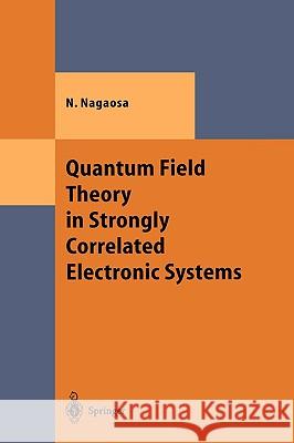 Quantum Field Theory in Strongly Correlated Electronic Systems Naoto Nagaosa, S. Heusler 9783540659815 Springer-Verlag Berlin and Heidelberg GmbH &  - książka