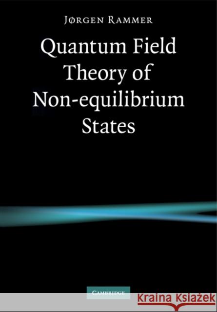 Quantum Field Theory of Non-Equilibrium States Rammer, Jørgen 9780521188005 Cambridge University Press - książka