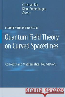 Quantum Field Theory on Curved Spacetimes: Concepts and Mathematical Foundations Bär, Christian 9783642027796 Springer - książka