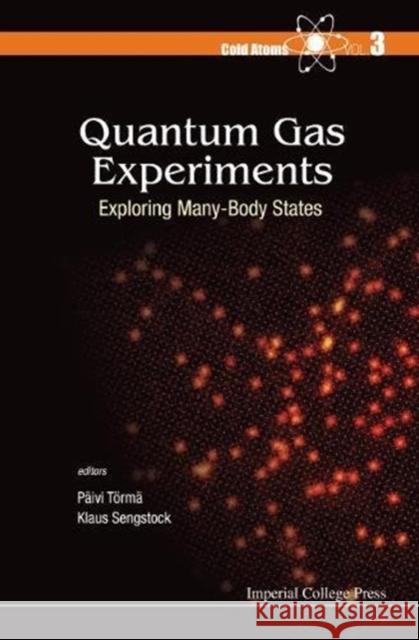 Quantum Gas Experiments: Exploring Many-Body States Paivi Torma Klaus Sengstock 9781783264742 World Scientific Publishing Company - książka
