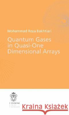 Quantum Gases in Quasi-One-Dimensional Arrays Mohammad Reza Bakhtiari 9788876423192 BIRKHAUSER VERLAG AG - książka