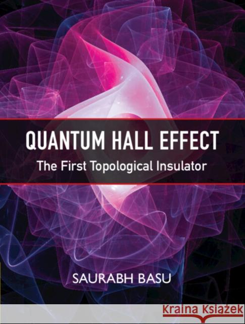 Quantum Hall Effect Saurabh (Indian Institute of Technology, Guwahati) Basu 9781316511756 Cambridge University Press - książka