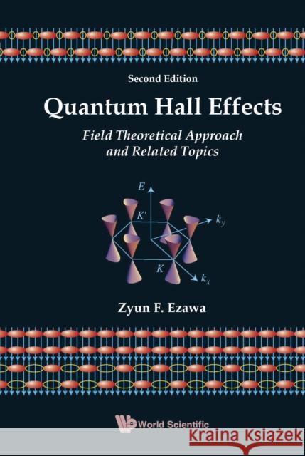 Quantum Hall Effects: Field Theoretical Approach and Related Topics (2nd Edition) Ezawa, Zyun Francis 9789812700322  - książka