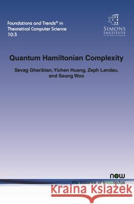 Quantum Hamiltonian Complexity Sevag Gharibian Yichen Huang Zeph Landau 9781680830064 Now Publishers - książka