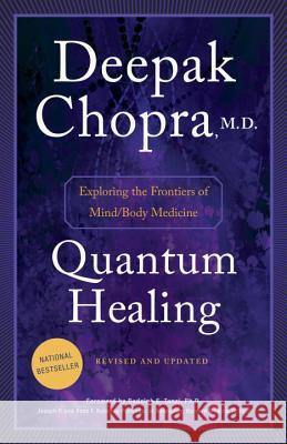 Quantum Healing: Exploring the Frontiers of Mind/Body Medicine Deepak Chopra 9781101884973 Bantam - książka