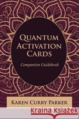 Quantum Human Design Activation Cards Companion Guidebook Curry Parker, Karen 9781951694418 Human Design Press - książka