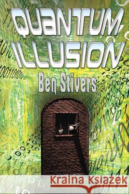 Quantum Illusion Ben Stivers 9781496074959 Createspace - książka