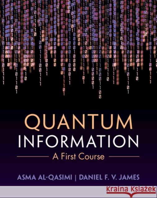 Quantum Information: A First Course Daniel F. V. (University of Toronto) James 9781009514729 Cambridge University Press - książka