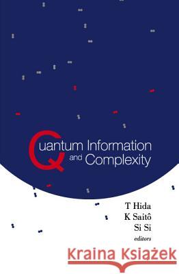 Quantum Information and Complexity: Proceedings of the Meijo Winter School 2003 T. Hida K. Saito Si Si 9789812560476 World Scientific Publishing Company - książka