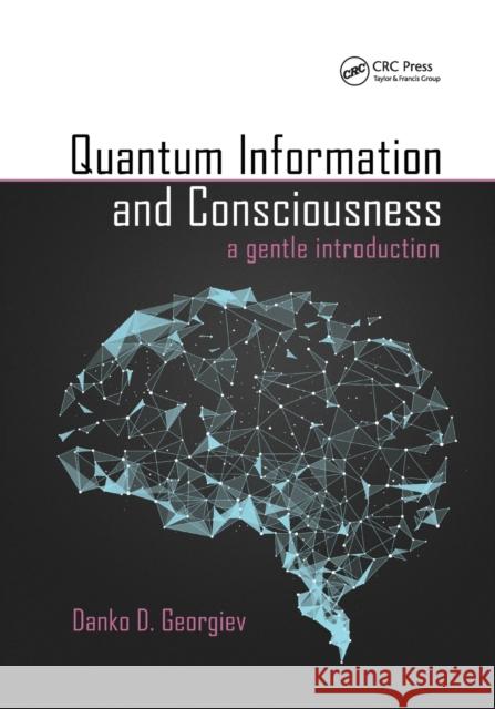 Quantum Information and Consciousness: A Gentle Introduction Georgiev, Danko D. 9780367405335 Taylor and Francis - książka