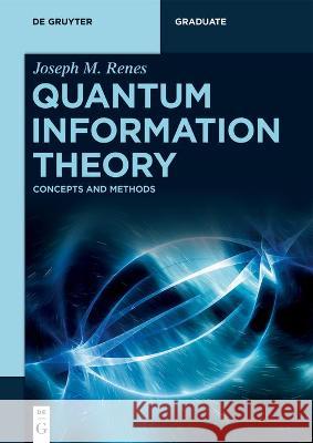 Quantum Information Theory: Concepts and Methods Renes, Joseph 9783110570243 de Gruyter - książka