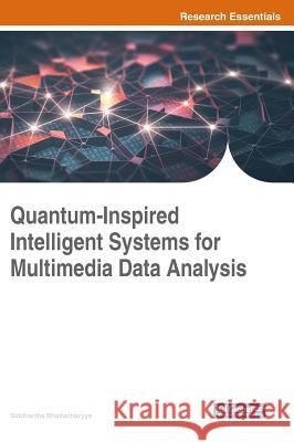 Quantum-Inspired Intelligent Systems for Multimedia Data Analysis Siddhartha Bhattacharyya 9781522552192 Engineering Science Reference - książka