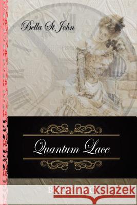 Quantum Lace Book Two Leigh (Bella) S 9781545132982 Createspace Independent Publishing Platform - książka