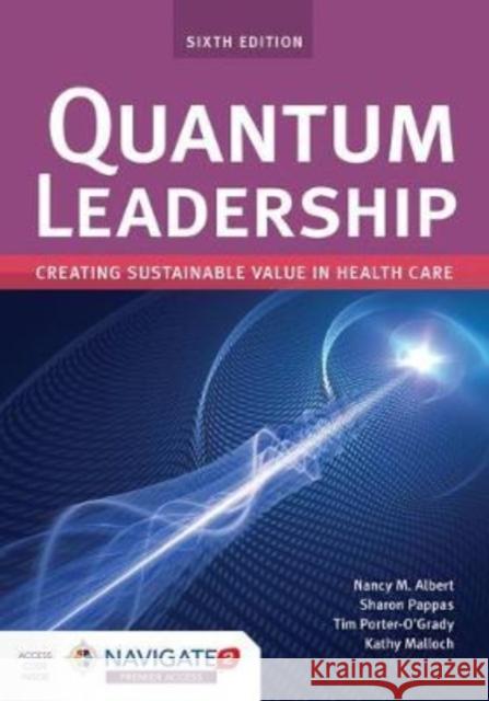 Quantum Leadership: Creating Sustainable Value in Health Care: Creating Sustainable Value in Health Care Albert, Nancy M. 9781284202250 Jones & Bartlett Publishers - książka