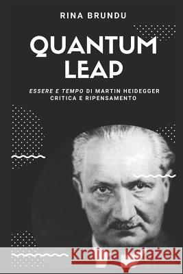 Quantum Leap: Essere E Tempo Di Martin Heidegger. Critica E Ripensamento Ipazia Books Rina Brundu 9780995783393 Ipazia Books - książka