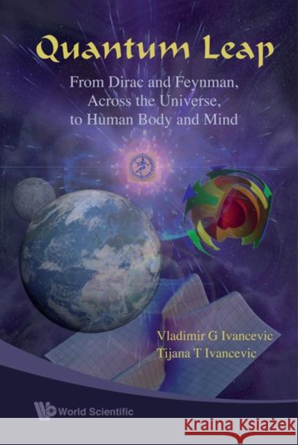 Quantum Leap: From Dirac and Feynman, Across the Universe, to Human Body and Mind Ivancevic, Vladimir G. 9789812819277 WORLD SCIENTIFIC PUBLISHING - książka