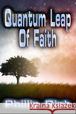Quantum Leap Of Faith Rich, Phillip 9781492711513 Createspace - książka