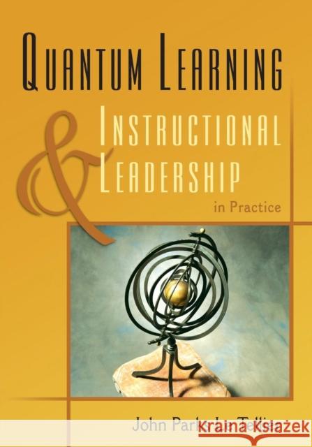 Quantum Learning & Instructional Leadership in Practice John Parks L 9781412939904 Corwin Press - książka