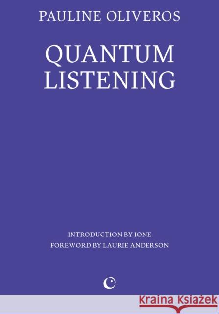 Quantum Listening Pauline Oliveros 9781739371753 Silver Press - książka