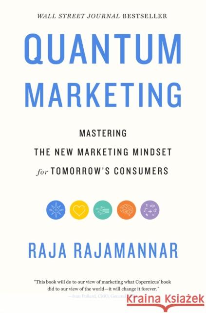 Quantum Marketing: Mastering the New Marketing Mindset for Tomorrow's Consumers Raja Rajamannar 9781400223954 HarperCollins Focus - książka