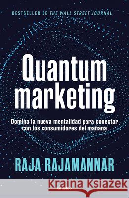 Quantum Marketing (Spanish Edition) Raja Rajamannar 9786073865388 Grijalbo - książka