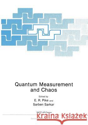Quantum Measurement and Chaos E. Pike 9781489953841 Springer - książka
